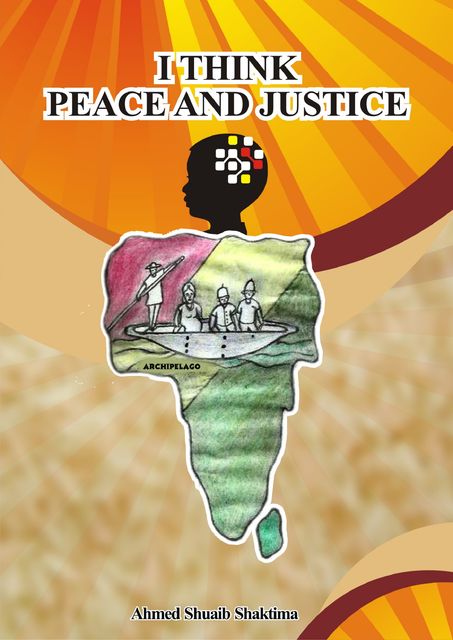 I Think Peace and Justice, Ahmed Shuaib Shaktima