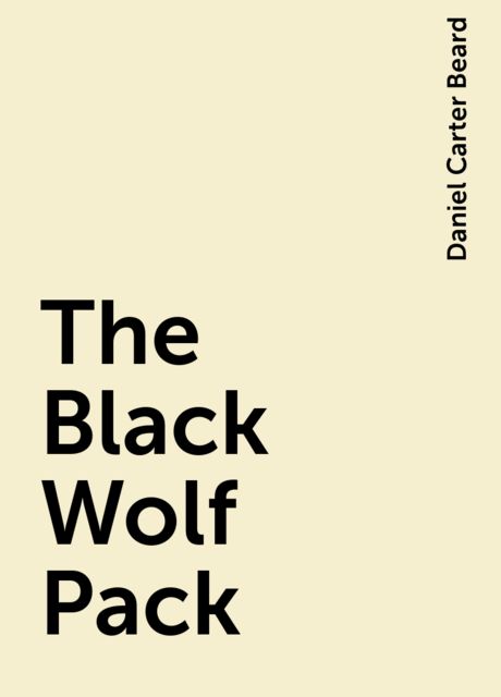 The Black Wolf Pack, Daniel Carter Beard