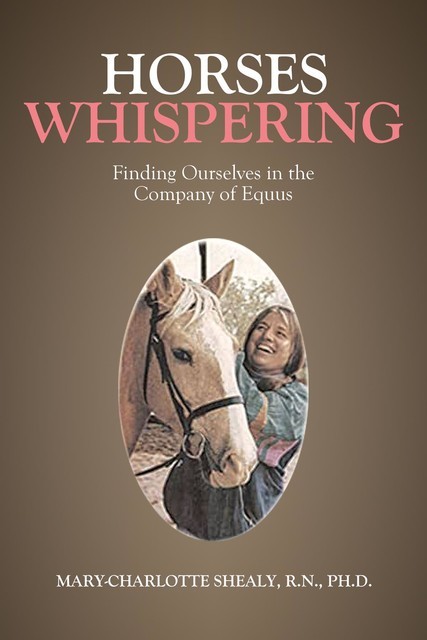 Horses Whispering, Ph.D. Mary Shealy R.N.