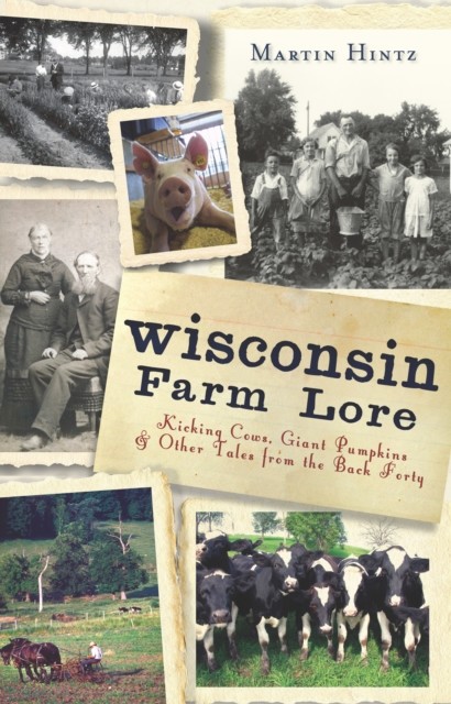 Wisconsin Farm Lore, Martin Hintz