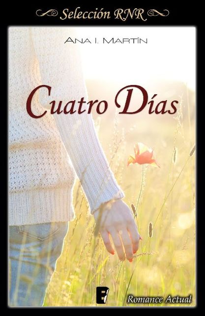Cuatro días (Spanish Edition), Ana I. Martín