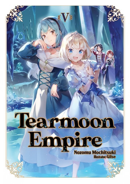 Tearmoon Empire: Volume 5, Nozomu Mochitsuki