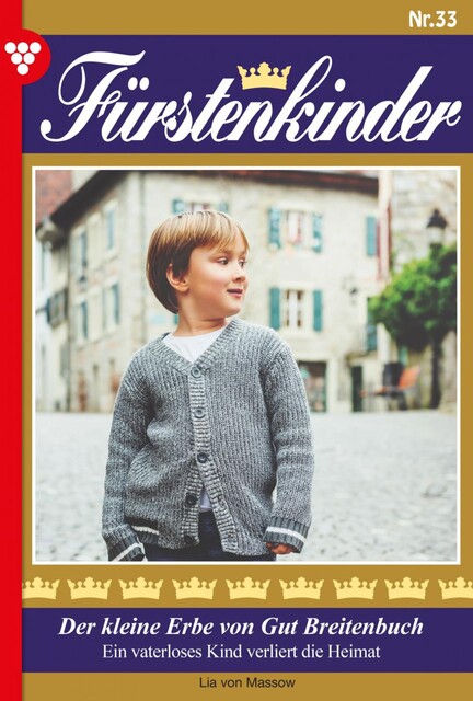Fürstenkinder 33 – Adelsroman, Lia von Massow