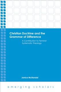 Christian Doctrine and the Grammar of Difference, Janice McRandal