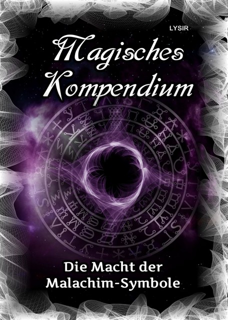 Magisches Kompendium – Die Macht der Malachim-Symbole, Frater Lysir