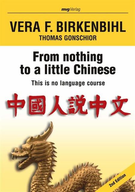 From nothing to a little Chinese, Vera, Gonschior Birkenbihl, Vera F. Birkenbihl