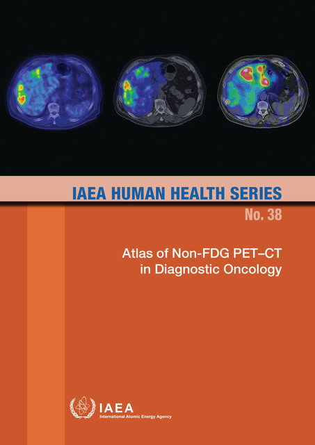 Atlas of Non-FDG PET–CT in Diagnostic Oncology, IAEA