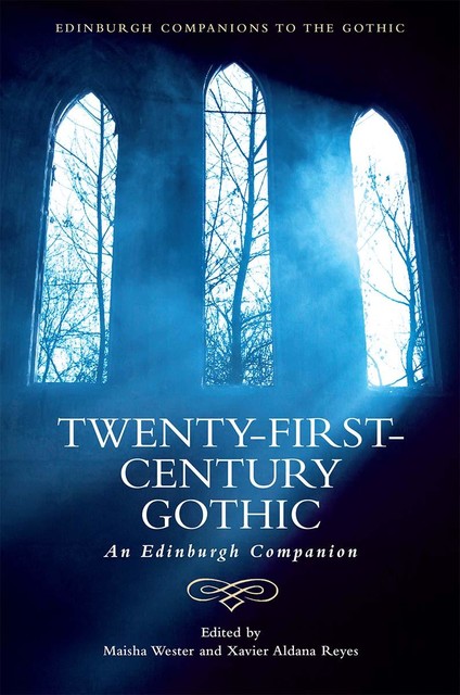 Twenty-First-Century Gothic, Xavier Aldana Reyes, Maisha Wester