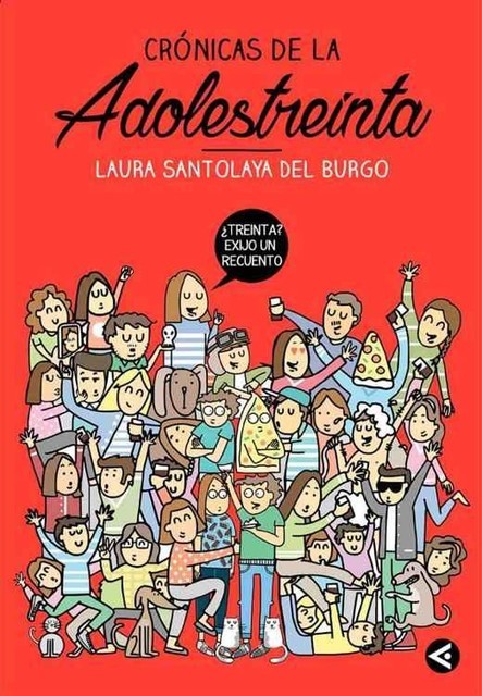 Crónicas de la adolestreinta (Spanish Edition), Laura Santolaya