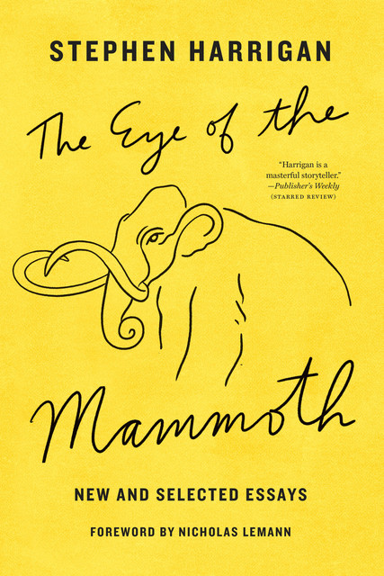 The Eye of the Mammoth, Stephen Harrigan