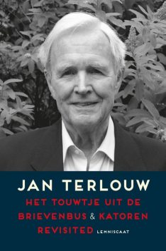 Het touwtje uit de brievenbus + Katoren revisited, Jan Terlouw