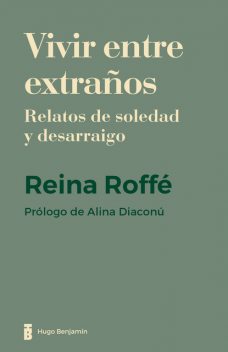 Vivir entre extraños, Reina Roffé
