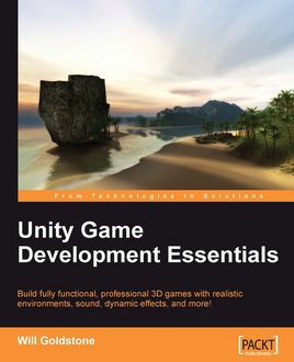 Unity Game Development Essentials, Will Goldstone
