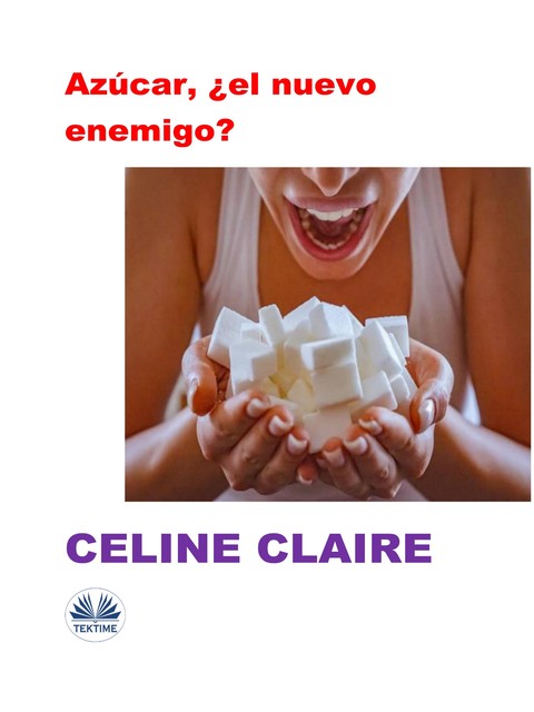 Azúcar, ¿el Nuevo Enemigo, Celine Claire