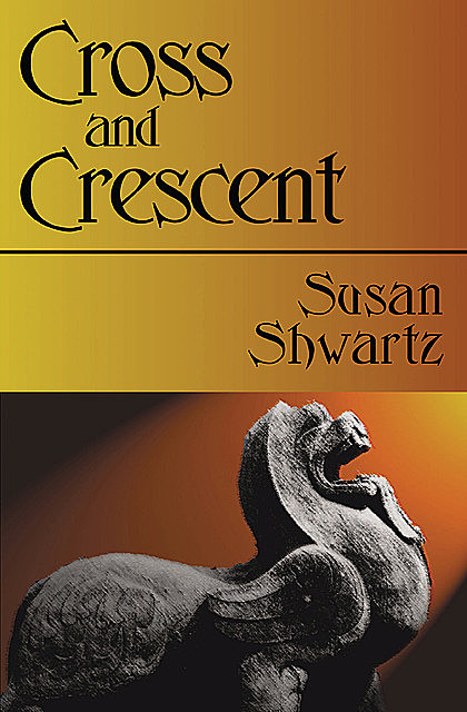 Cross and Crescent, Susan Shwartz
