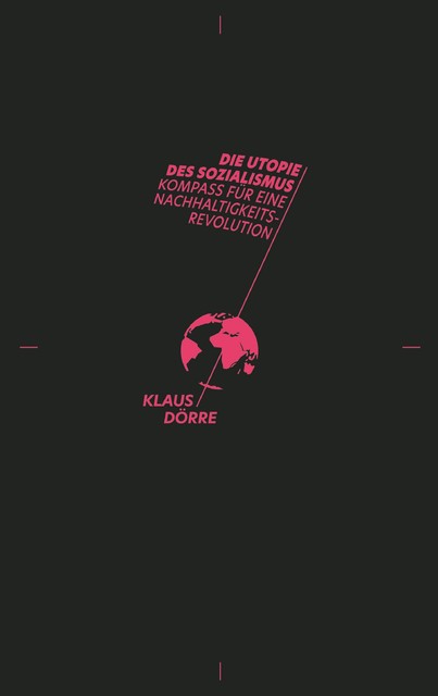 Die Utopie des Sozialismus, Klaus Dörre