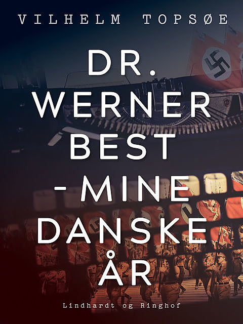 Dr. Werner Best – mine danske år, Vilhelm Topsøe