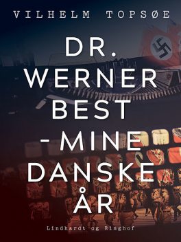 Dr. Werner Best – mine danske år, Vilhelm Topsøe