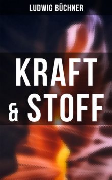Kraft & Stoff, Ludwig Büchner