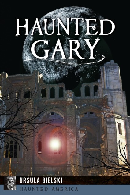 Haunted Gary, Ursula Bielski
