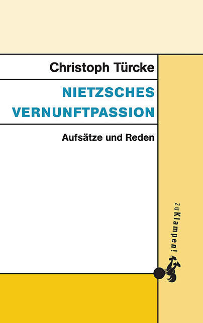 Nietzsches Vernunftpassion, Christoph Türcke