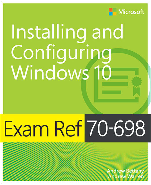 Exam Ref 70–698 Installing and Configuring Windows 10, andrew, Warren, Bettany