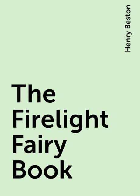 The Firelight Fairy Book, Henry Beston