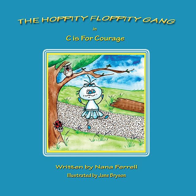 The Hoppity Floppity Gang in C is For Courage, Nana Ferrell