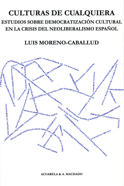 Culturas de cualquiera, Luis Moreno-Caballud