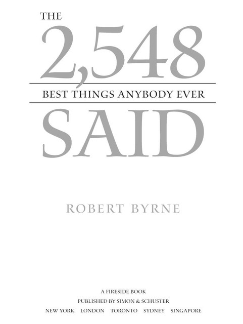 The 2,548 Best Things Anybody Ever Said, Robert Byrne
