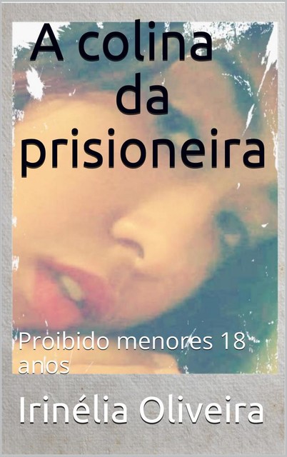 A colina da prisioneira, Irinélia Oliveira