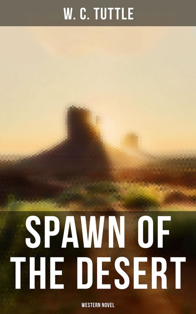 Spawn of the Desert (Western Novel), W.C. Tuttle
