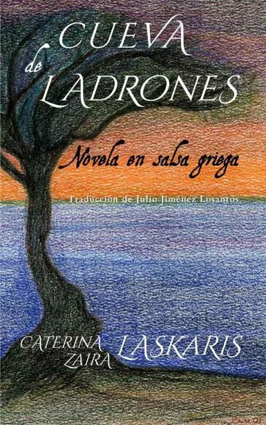 Cueva de ladrones: Novela en salsa griega (Spanish Edition), Caterina Zaira, Laskaris