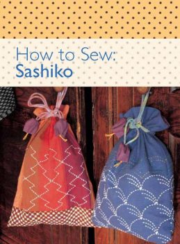 How to Sew – Sashiko, David, Charles Editors