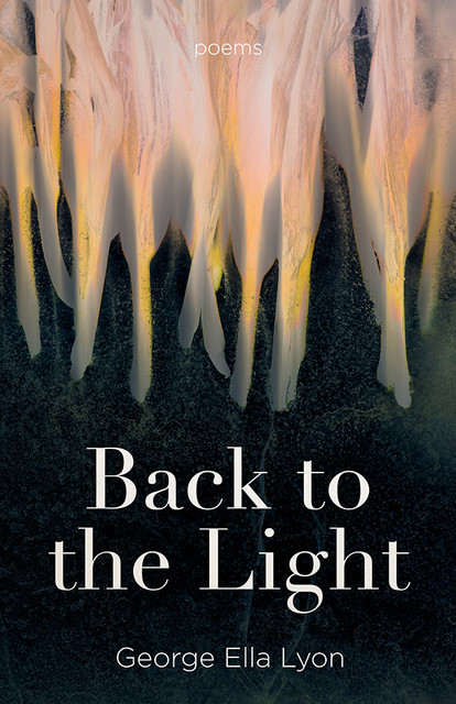 Back to the Light, George Ella Lyon