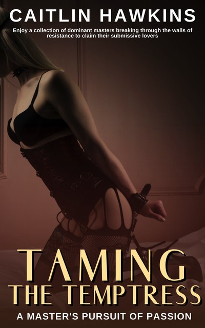 Taming the Temptress, Caitlin Hawkins