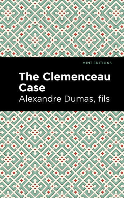 The Clemenceau Case, Alexandre Duma Jr