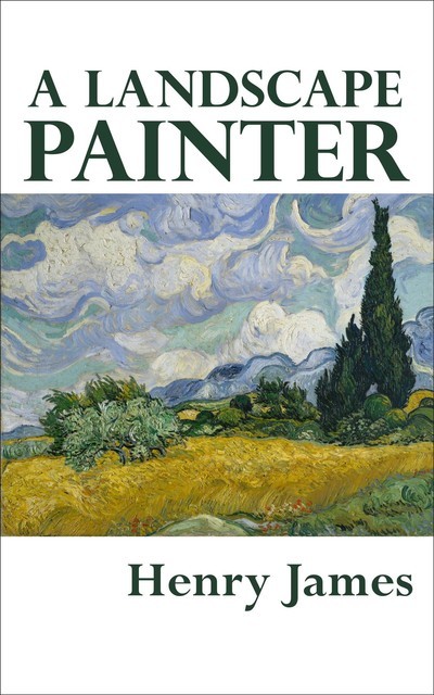 A Landscape Painter, Henry James