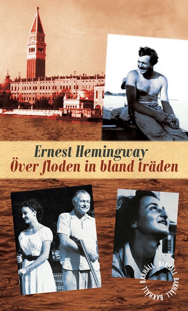 Över floden in bland träden, Ernest Hemingway