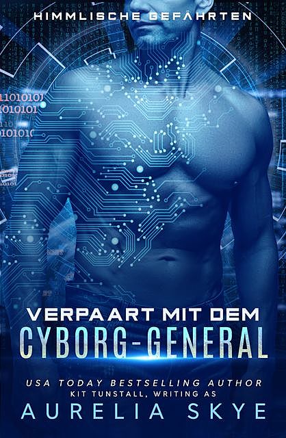 Verpaart mit dem Cyborg-General, Aurelia Skye