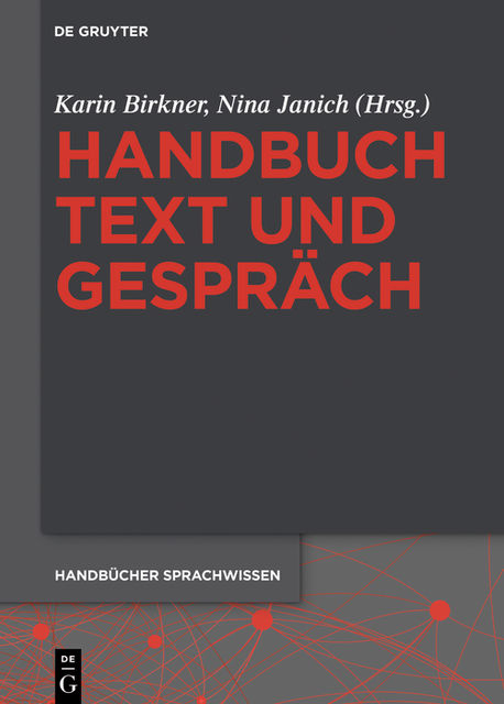 Handbuch Text und Gespräch, Herausgegeben von, Karin Birkner, Nina Janich