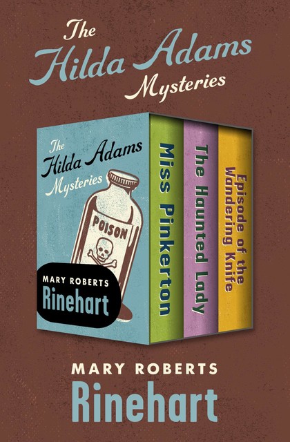 The Hilda Adams Mysteries, Mary Roberts Rinehart