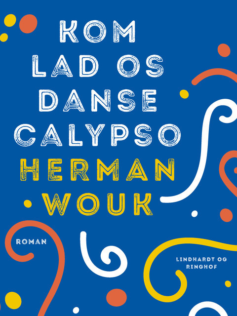 Kom lad os danse calypso, Herman Wouk