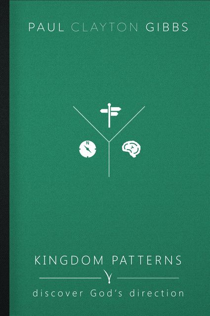 Kingdom Patterns, Paul Clayton Gibbs