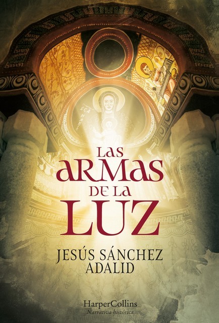 Las armas de la luz, Jesús Sánchez Adalid