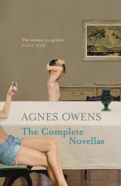 Agnes Owens: The Complete Novellas, Agnes Owens