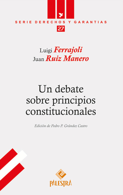 Un debate sobre principios constitucionales, Luigi Ferrajoli, Juan Ruiz Manero