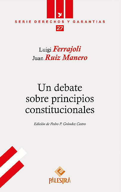 Un debate sobre principios constitucionales, Luigi Ferrajoli, Juan Ruiz Manero