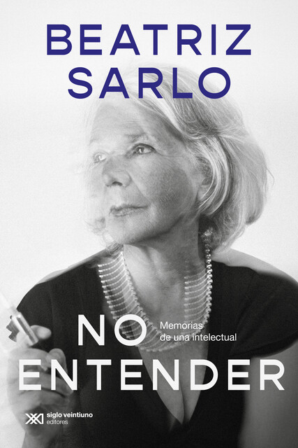 No entender, Beatriz Sarlo