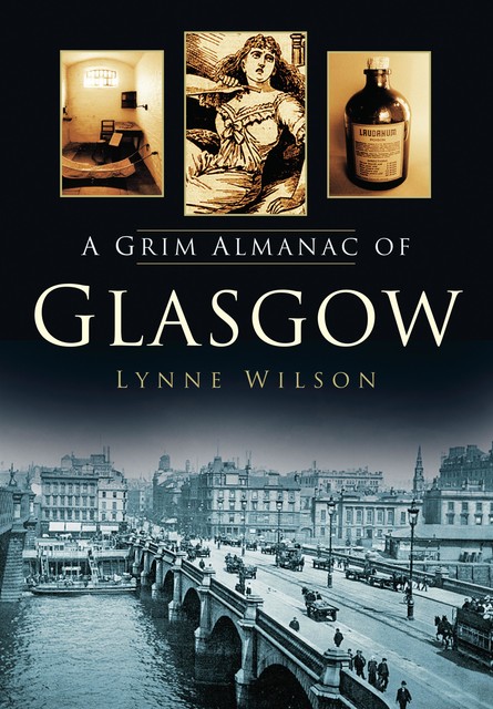 A Grim Almanac of Glasgow, Lynne Wilson